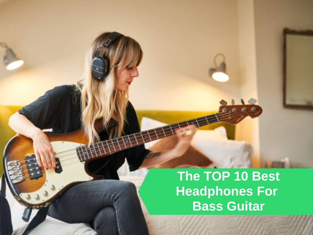 The TOP 10 Best Headphones For Bass Guitar
