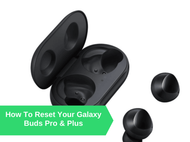 How To Reset Your Galaxy Buds Pro & Plus