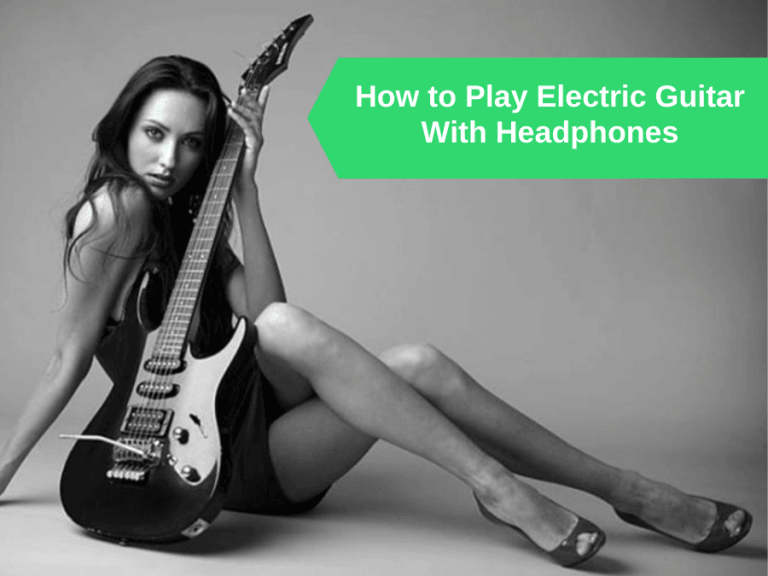 How to Play Electric Guitar With Headphones