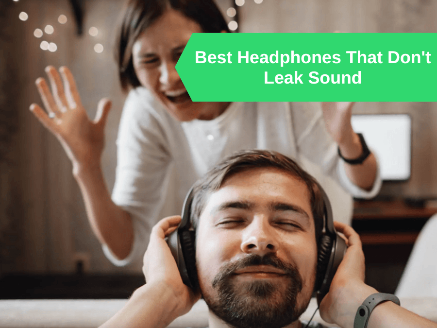 Best Headphones That Don't Leak Sound
