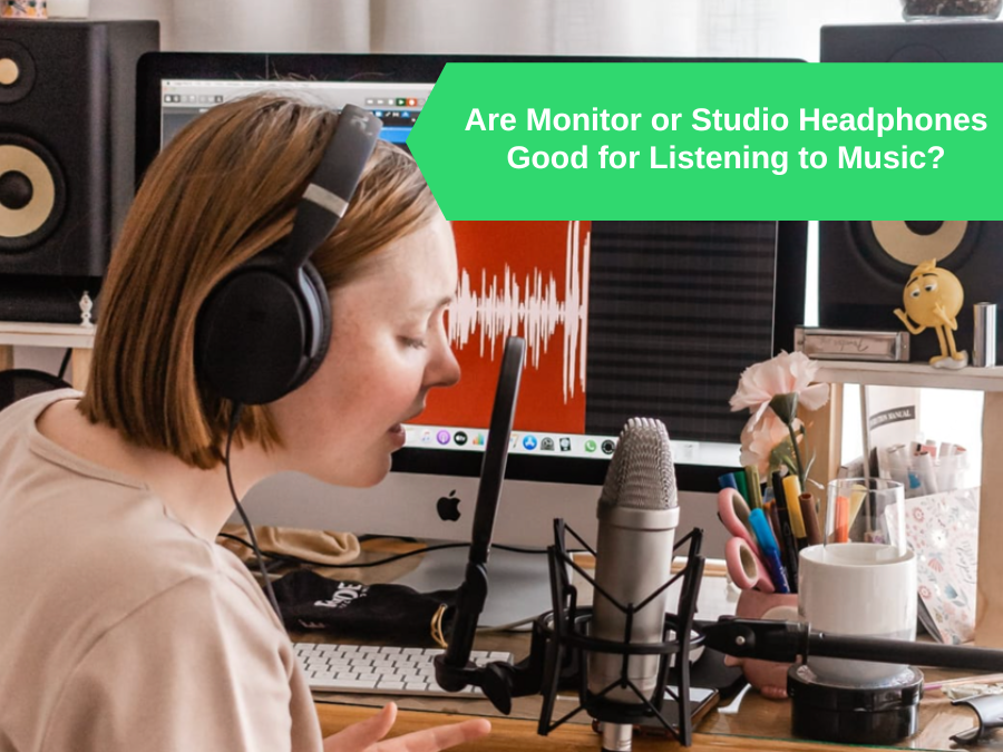 Are Monitor or Studio Headphones Good for Listening to Music?