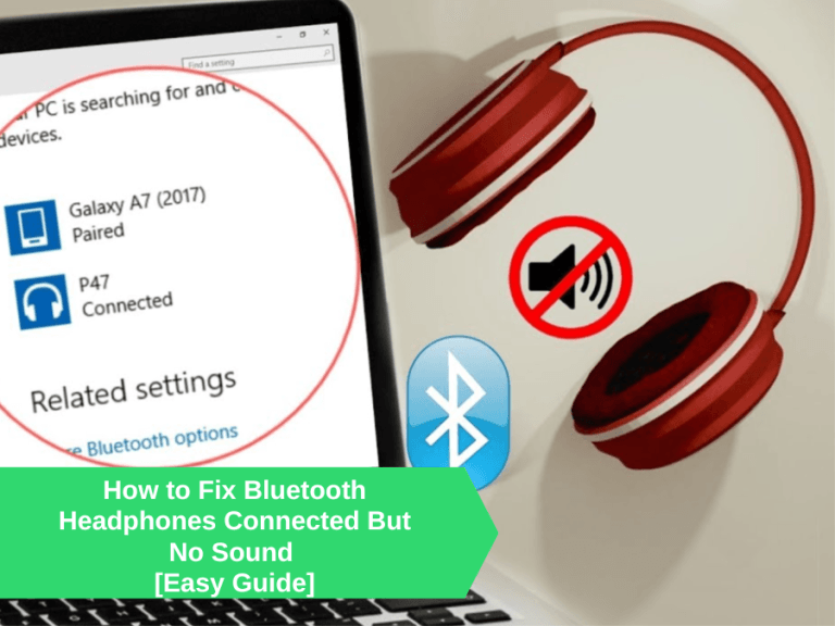 How to Fix Bluetooth Headphones Connected But No Sound